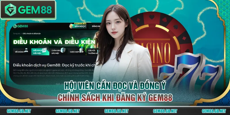 Hội viên cần đọc và đồng ý chính sách khi đăng ký GEM88